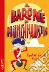 Il barone di Mu¨nchhausen. E-book. Formato EPUB ebook di Rudolf Erich Raspe