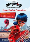 Le origini dell'avventura (Miraculous: le storie di Ladybug e Chat Noir). E-book. Formato EPUB ebook di Aa. Vv.
