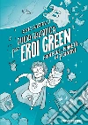 Guida galattica per eroi green: Proteggi il pianeta in sette giorni. E-book. Formato EPUB ebook di Eric Barbizzi