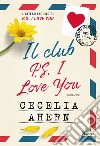 Il club P.S. I Love You. E-book. Formato EPUB ebook di Cecelia Ahern