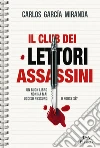 Il club dei lettori assassini. E-book. Formato EPUB ebook di Carlos García Miranda