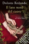 Il lato nord del cuore. E-book. Formato EPUB ebook di Dolores Redondo