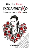 Isolament(e)o: Il diario che non ho mai scritto. E-book. Formato EPUB ebook di Nicole Rossi