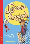Senza famiglia. E-book. Formato EPUB ebook di Hector-Henri Malot