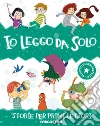 Io leggo da solo. Storie per primi lettori. E-book. Formato EPUB ebook di Aa. Vv.