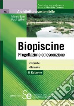 Biopiscine: Progettazione ed esecuzione Tecniche Normativa. E-book. Formato PDF ebook