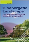 Bioenergetic Landscape: La progettazione del giardino terapeutico bioenergetico - Teorie e tecnologie per il benessere. E-book. Formato PDF ebook