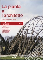 La pianta e l'architetto: Testi di Giuliano Bressa - Marco Nieri - Stefano Mancuso - Francesco Mati - Mirco Tugnoli. E-book. Formato PDF ebook