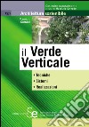 il Verde Verticale: Tecniche  Sistemi  Realizzazioni. E-book. Formato PDF ebook