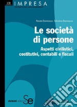 Le società di persone: Aspetti civilistici, costitutivi, contabili e fiscali. E-book. Formato PDF ebook