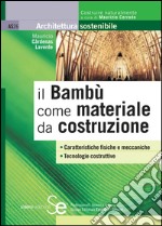 il Bambù come materiale da costruzione: Caratteristiche fisiche e meccaniche Tecnologie costruttive. E-book. Formato PDF
