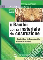 il Bambù come materiale da costruzione: Caratteristiche fisiche e meccaniche Tecnologie costruttive. E-book. Formato PDF ebook