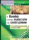 il Bambù come materiale da costruzione: Caratteristiche fisiche e meccaniche Tecnologie costruttive. E-book. Formato PDF ebook