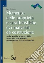 Memento delle proprietà e delle caratteristiche dei materiali da costruzione: Analisi termiche, acustiche, fisiche, meccaniche, elettrochimiche, comportamento al fuoco e all'umidità. E-book. Formato PDF ebook