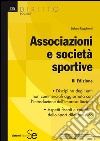 Associazioni e società sportive: Disciplina degli enti non commerciali aggiornata con lintroduzione dellImpresa Sociale - Aspetti fiscali e contabili dello sport dilettantistico. E-book. Formato PDF ebook