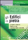 Gli Edifici in pietra: Recupero e costruzione Murature e solai Analisi bioclimatica e ambientale. E-book. Formato PDF ebook