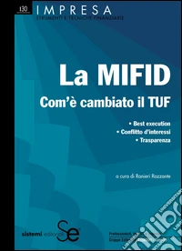 La MIFID - Com'è cambiato il TUF: Best execution  Conflitto d'interessi  Trasparenza. E-book. Formato PDF ebook