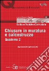 Chiusure in muratura e calcestruzzo: Aggiornamento agli Eurocodici Chiusure in elevazione e controterra PavimentazioniElenco norme UNI di riferimento. E-book. Formato PDF ebook di Paganin G. (cur.)