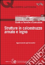 Strutture in calcestruzzo armato e legno: Aggiornamento agli Eurocodici Materiali (calcestruzzo, legno tradizionale e lamellare) Calcoli e progettazioneElenco norme UNI di riferimento. E-book. Formato PDF ebook