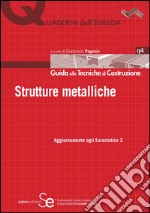 Strutture metalliche: Aggiornamento agli Eurocodici Calcoli Caratteristiche degli acciai Collegamenti e carpenteria Strutture particolariElenco norme UNI di riferimento. E-book. Formato PDF ebook