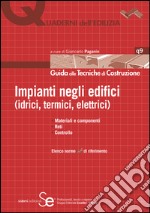 Impianti negli edifici (idrici, termici, elettrici): Materiali e componenti Reti ControlloElenco norme UNI di riferimento. E-book. Formato PDF ebook