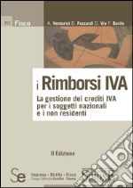 I rimborsi IVA: La gestione dei crediti IVA per i soggetti nazionali e i non residentiAggiornato al D.Lgs. 11 febbraio 2010, n. 18. E-book. Formato PDF