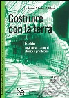 Costruire con la terra: Tecniche costruttive, campi di utilizzo e prestazioni. E-book. Formato PDF ebook