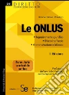 Le Onlus. Inquadramento giuridico. Disciplina fiscle. Amministrazione e bilancio. E-book. Formato PDF ebook di Rosanna D'Amore