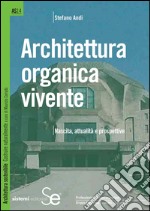 Architettura organica vivente: Nascita, attualità e prospettive. E-book. Formato PDF ebook