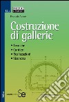 Costruzione di gallerie: Tecniche  Cantieri  Realizzazione  Sicurezza. E-book. Formato PDF ebook di Pasquale Apone