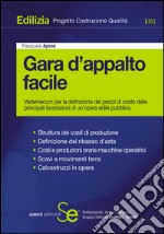 Gara d'appalto facile. Vademecum per la definizione dei prezzi di costo delle principali lavorazioni di un'opera edile pubblica. E-book. Formato PDF ebook