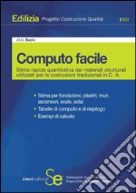 Computo facile. Stima rapida quantitativa dei materiali strutturali utilizzati per le costruzioni tradizionali in C. A.. E-book. Formato PDF