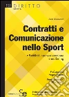 Contratti e comunicazione nello sport. Pubblicità, sponsorizzazione e marketing. E-book. Formato PDF ebook di Santa D'Innocenzo