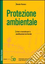 Protezione ambientale: Criteri e tecniche per la pianificazione territoriale. E-book. Formato PDF ebook