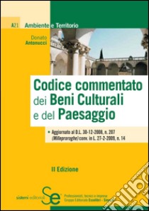 Codice commentato dei beni culturali e del paesaggio. E-book. Formato PDF ebook di Donato Antonucci