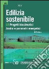 Edilizia sostenibile: 68 Progetti bioclimaticiAnalisi e parametri energetici. E-book. Formato PDF ebook