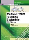 Manuale pratico di Edilizia Sostenibile: Edizione italiana a cura di Francesco Faragò Principi Dettagli costruttivi. E-book. Formato PDF ebook di Faragò F. (cur.)