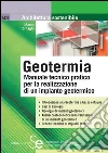 Geotermia. Manuale tecnico pratico per la realizzazione di un impianto geotermico. E-book. Formato PDF ebook di Marco Tornaghi
