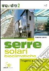 Serre solari bioclimatiche: Progetto e verifica. E-book. Formato PDF ebook