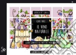 Come fare... Il vino naturale: Guida completa all&#39;arte del fare il vino

Illustrato da Gianluigi Punzo. E-book. Formato PDF ebook