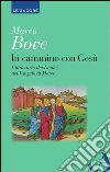 In cammino con Gesù. L'itinerario dei Dodici nel Vangelo di Marco. E-book. Formato EPUB ebook di Marco Bove