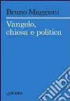 Vangelo chiesa e politica. E-book. Formato EPUB ebook di Bruno Maggioni