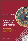 A ciascun giorno la sua Parola. Anno C. E-book. Formato EPUB ebook di Franco Cecchin