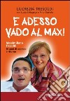 E adesso vado al Max! Massimiliano Tresoldi 10 anni di «coma» e ritorno. E-book. Formato EPUB ebook