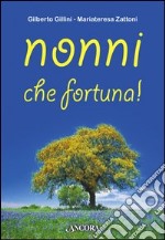 Nonni, che fortuna!. E-book. Formato EPUB ebook