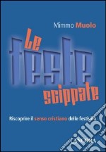 Le feste scippate. Riscoprire il senso cristiano delle festività. E-book. Formato EPUB ebook