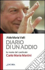 Diario di un addio. La morte del cardinale Carlo Maria Martini. E-book. Formato EPUB ebook