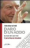 Diario di un addio. La morte del cardinale Carlo Maria Martini. E-book. Formato EPUB ebook di Aldo Maria Valli