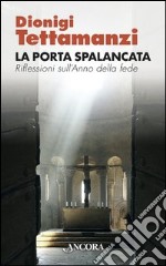 La porta spalancata. Riflessioni sull'Anno della fede. E-book. Formato EPUB ebook