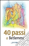 40 passi a Betlemme. E-book. Formato EPUB ebook